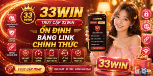 Truy cập 33Win ổn định bằng link chính thức